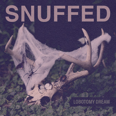 Snuffed- Lobotomy Dream