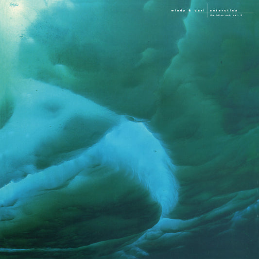 Windy & Carl- Antarctica: Bliss Out, Vol. 2