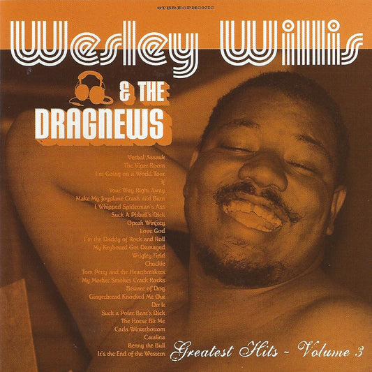 Wesley Willis & The Dragnews– Greatest Hits Volume 3