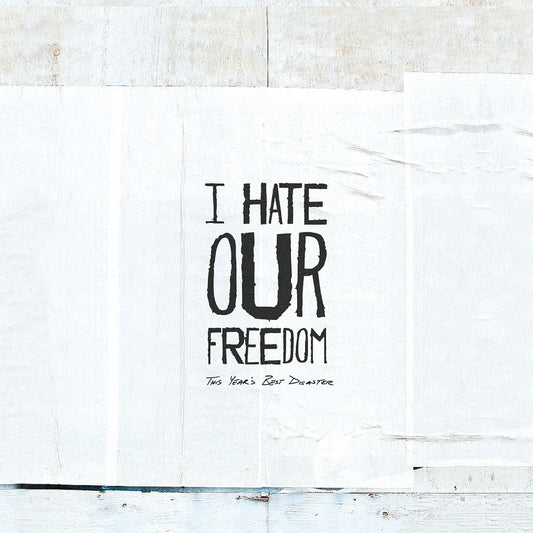 I Hate Our Freedom- This Year's Best Disaster