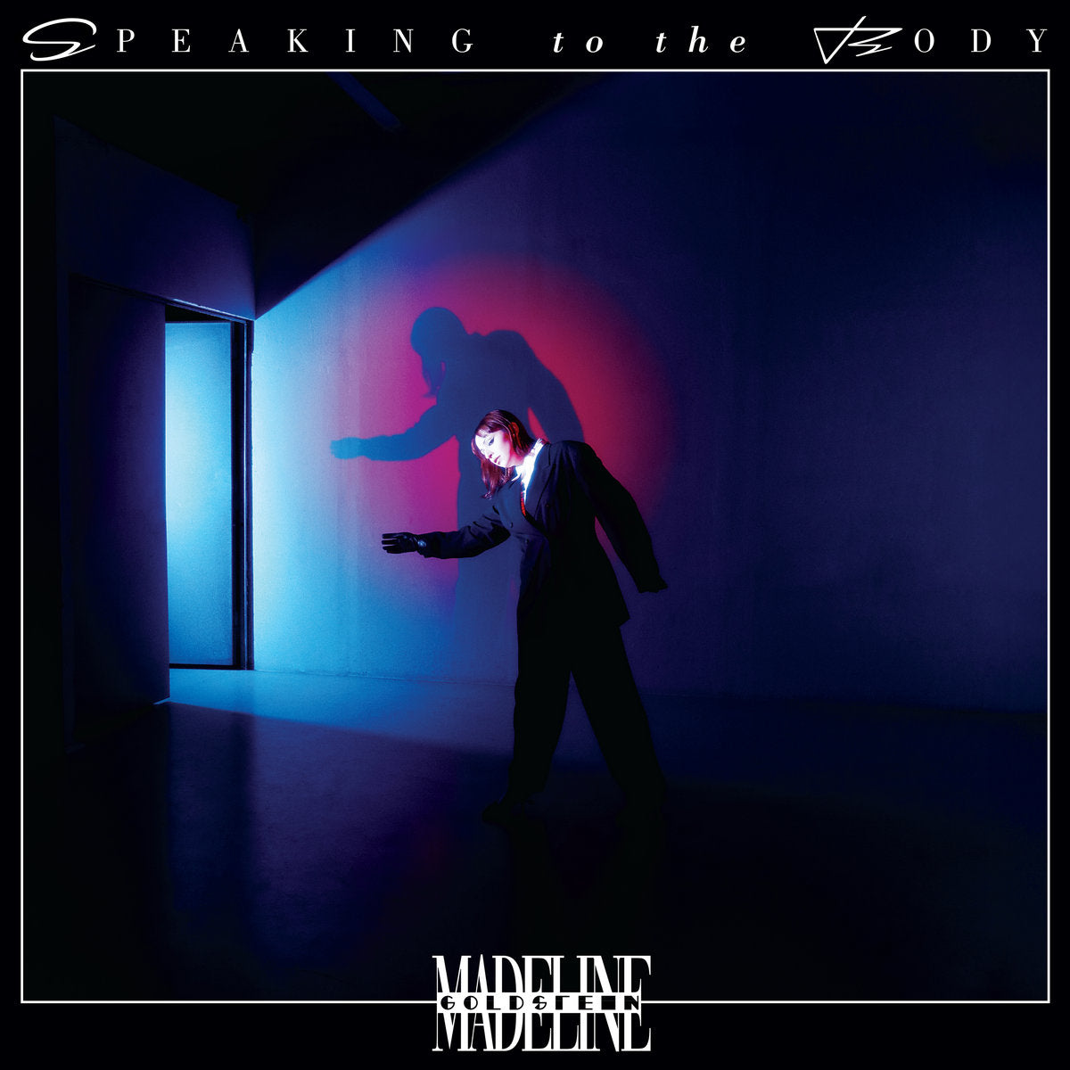 Madeline Goldstein- Speaking To The Body