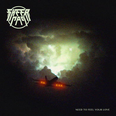 Sheer Mag- Need To Feel Your Love