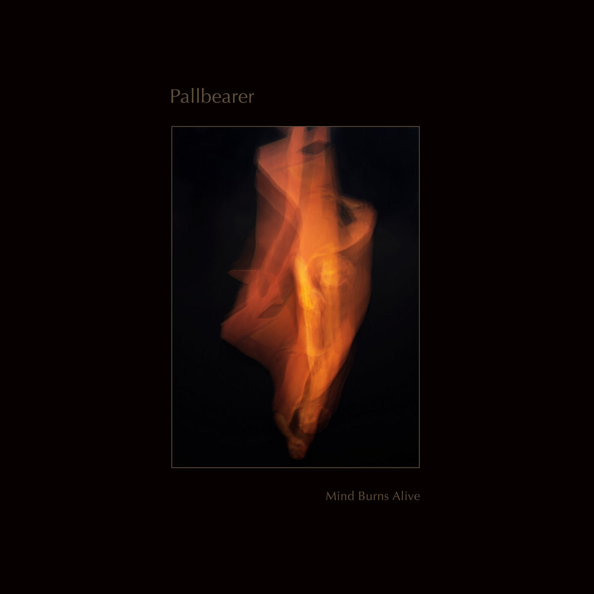 Pallbearer- Mind Burns Alive