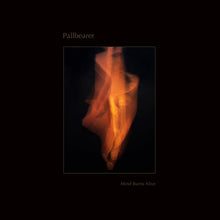 Load image into Gallery viewer, Pallbearer- Mind Burns Alive PREORDER OUT 5/17