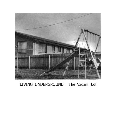 The Vacant Lot- Living Underground