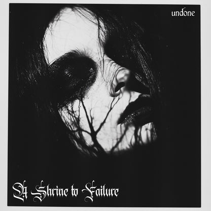 A Shrine To Failure- Undone