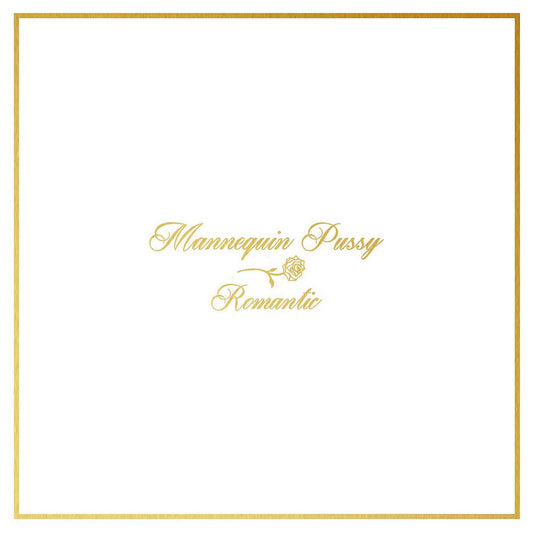 Mannequin Pussy- Romantic