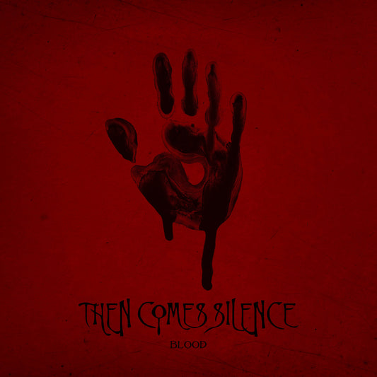 Then Comes Silence- Blood