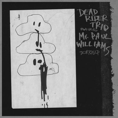 Dead Rider Trio feat. Mr. Paul Williams- Dead Rider Trio feat. Mr. Paul Williams