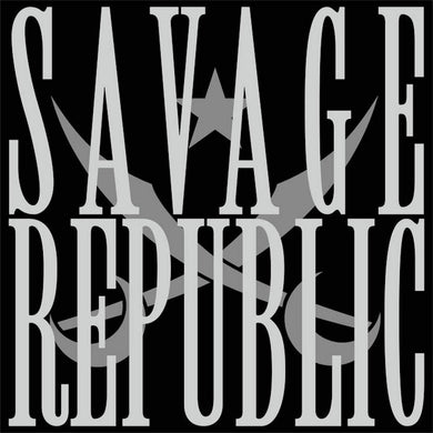 Savage Republic- Meteora