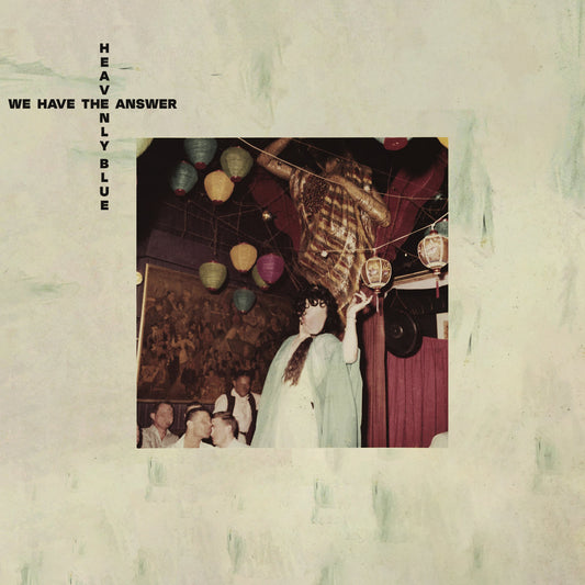 Heavenly Blue- We Have The Answer