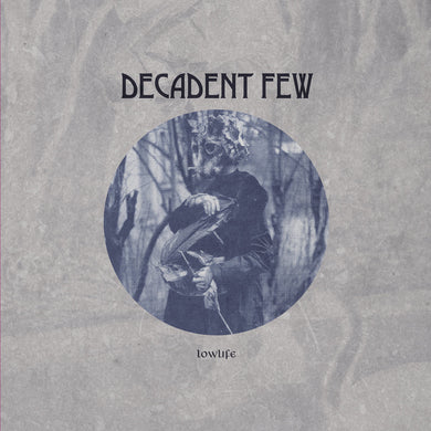 Decadent Few- Lowlife