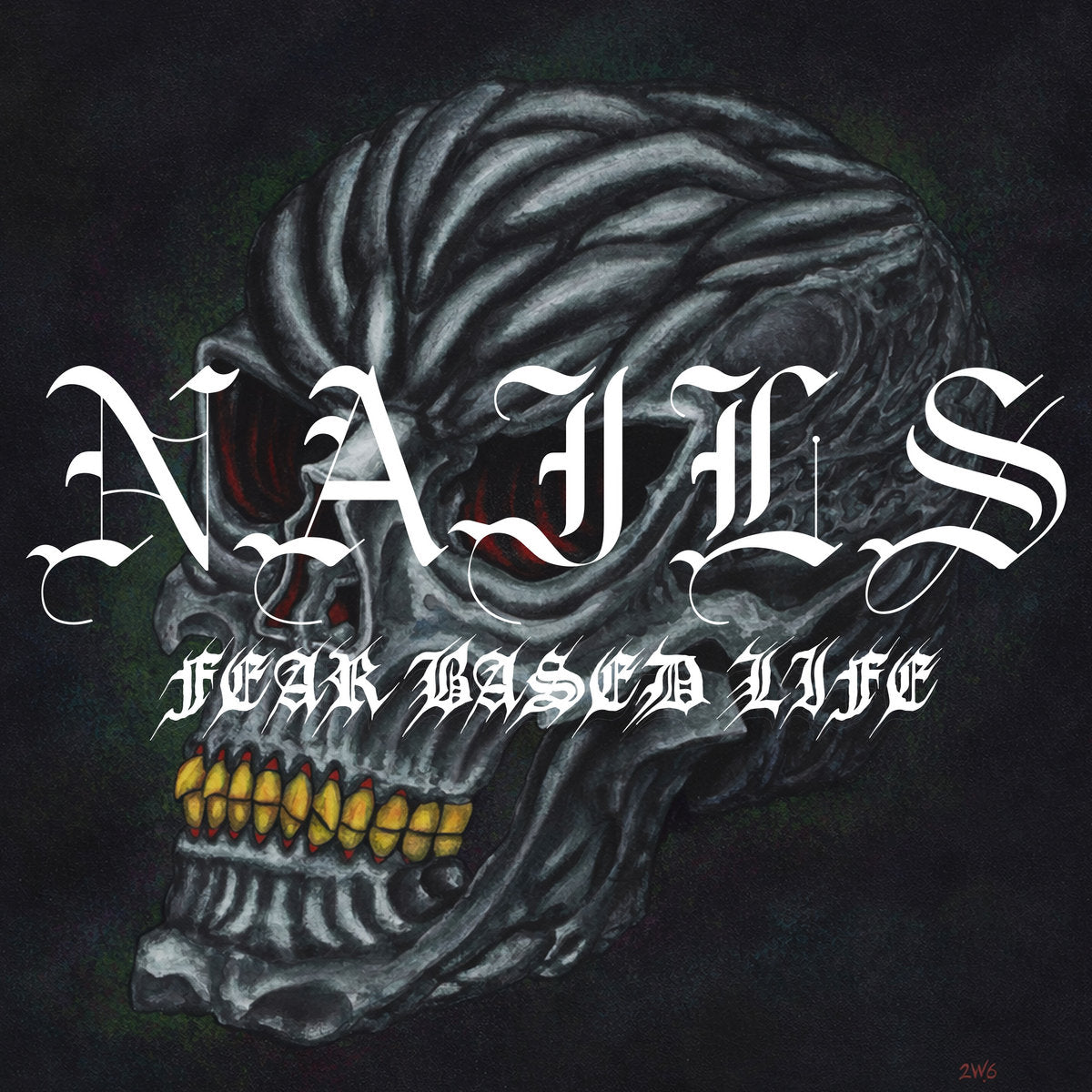 Nails- Fear Based Life PREORDER OUT 11/13