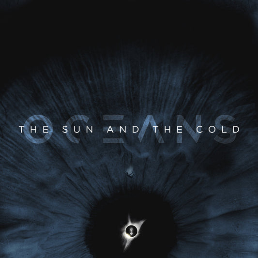 Oceans- The Sun & The Cold
