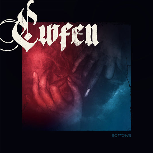 Cwfen- Sorrows