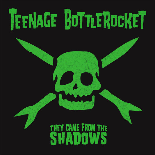 Teenage Bottlerocket- They Came From The Shadows