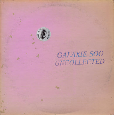 Galaxie 500- Uncollected Noise New York '88-'90