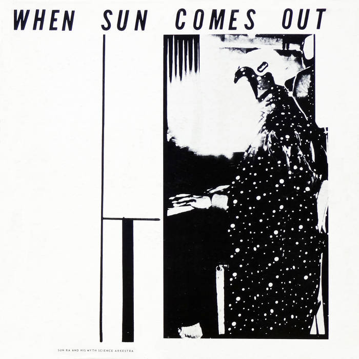 Sun Ra & His Myth Science Arkestra- When Sun Comes Out