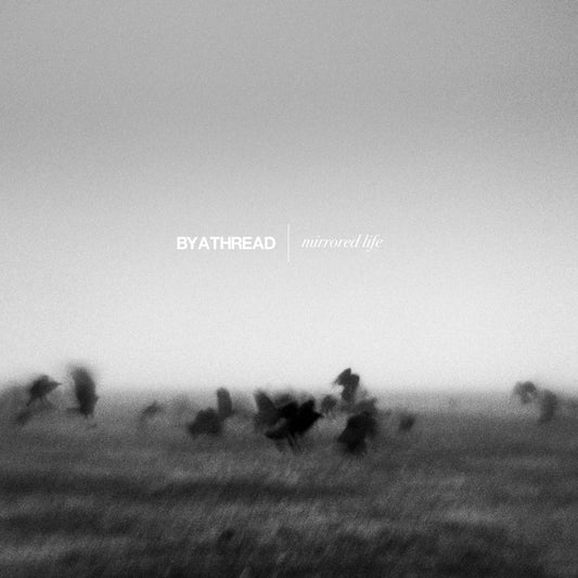 By A Thread- Mirrored Life