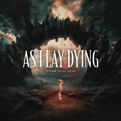 As I Lay Dying- Through Storms Ahead