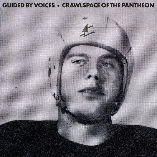 Guided By Voices- Crawlspace Of The Pantheon