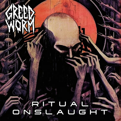 Greed Worm- Ritual Onslaught