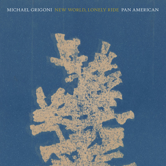 Michael Grigoni & Pan•American- New World, Lonely Ride