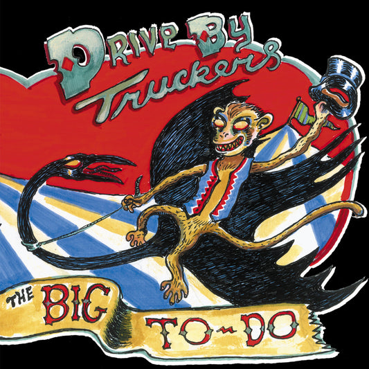 Drive-By Truckers- The Big To-Do