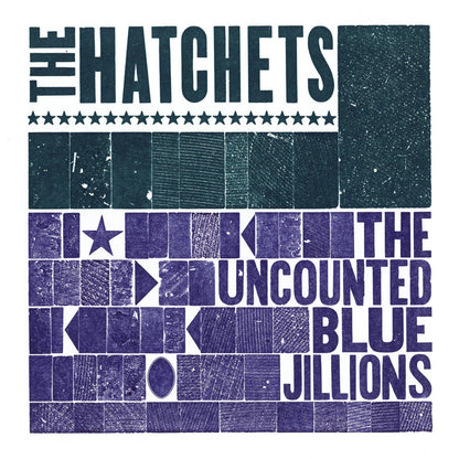 The Hatchets- The Uncounted Blue Jillions
