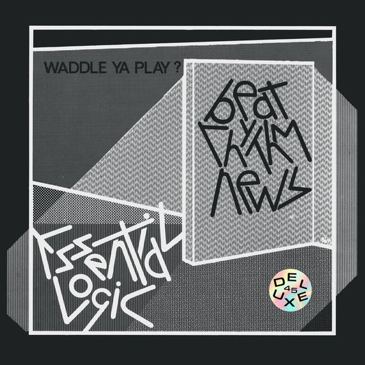 Essential Logic- Beat Rhythm News (Waddle Ya Play) (45th Anniversary - Deluxe Edition)