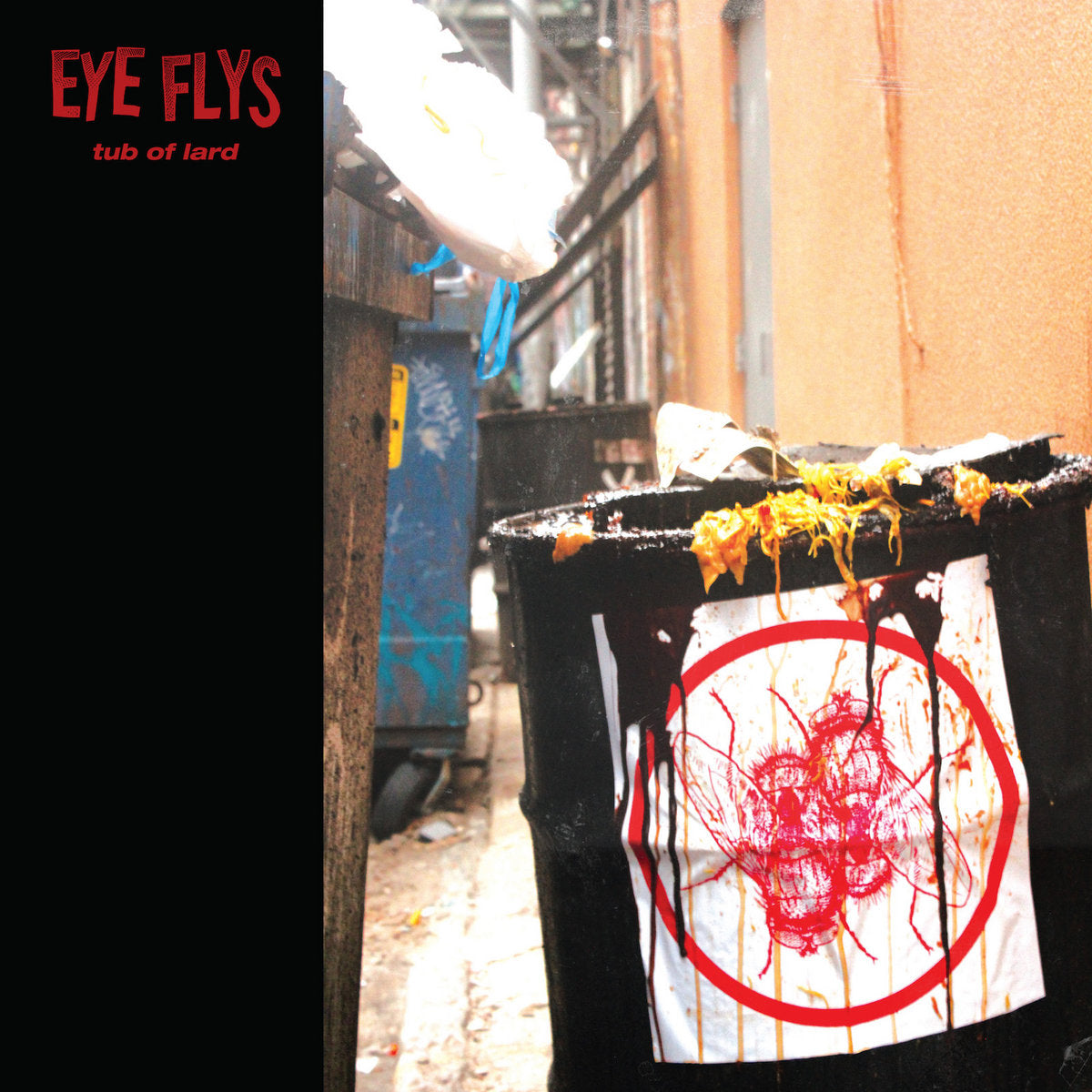 Eye Flys- Tub Of Lard