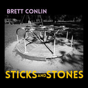 Brett Conlin- Sticks And Stones