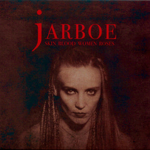 Jarboe- Skin Blood Women Roses