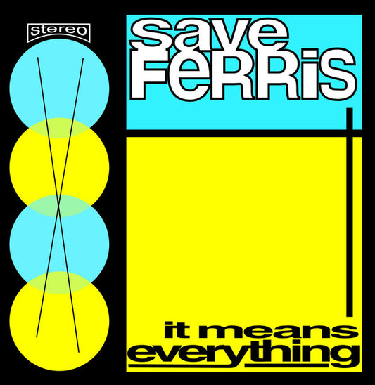 Save Ferris- It Means Everything