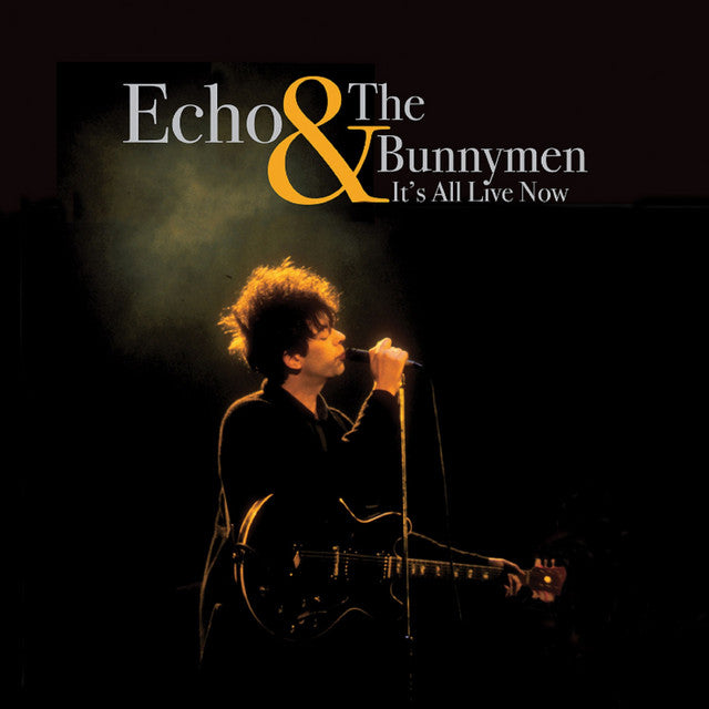 Echo & The Bunnymen- It's All Live Now