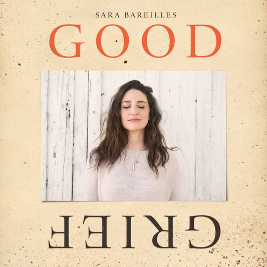 Sara Bareilles- Good Grief