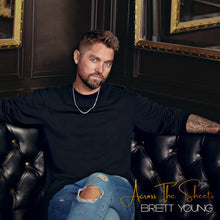 Load image into Gallery viewer, Brett Young- Across The Sheets