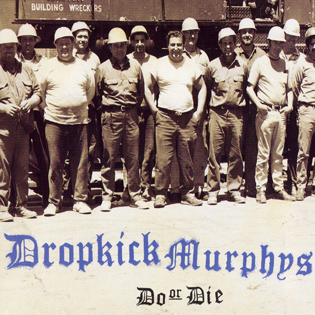 Dropkick Murphys- Do Or Die