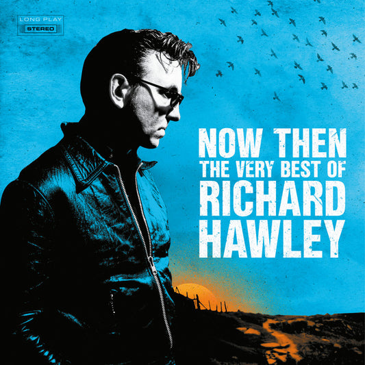 Richard Hawley- Now Then: The Very Best Of Richard Hawley