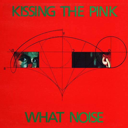 Kissing The Pink- What Noise (Expanded Edition)