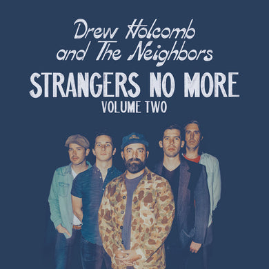 Drew Holcomb & The Neighbors- Strangers No More: Volume Two