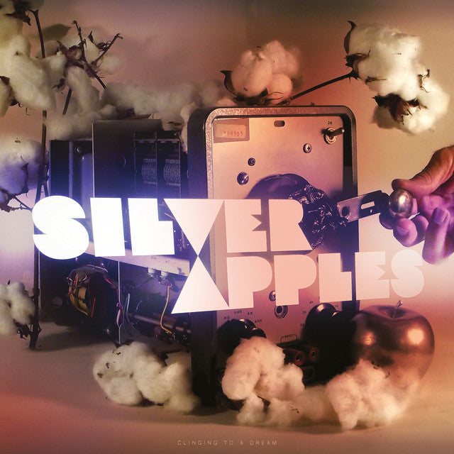 Silver Apples- Clinging To A Dream