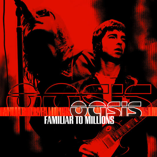 Oasis - Familiar To Millions