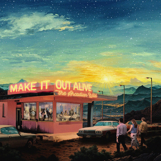 Arcadian Wild- Make It Out Alive