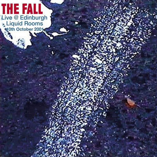 The Fall- Live At The Edinburgh Liquid Rooms 2001