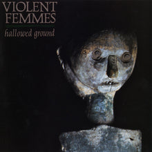 Load image into Gallery viewer, Violent Femmes- Hallowed Ground