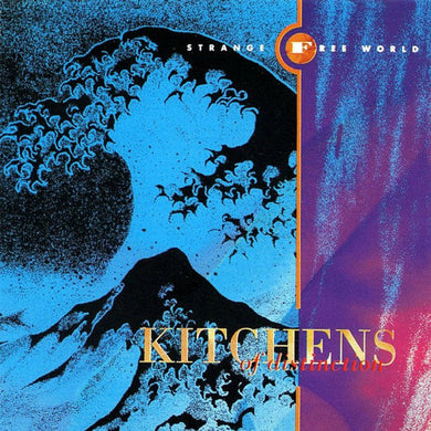 Kitchens Of Distinction- Strange Free World