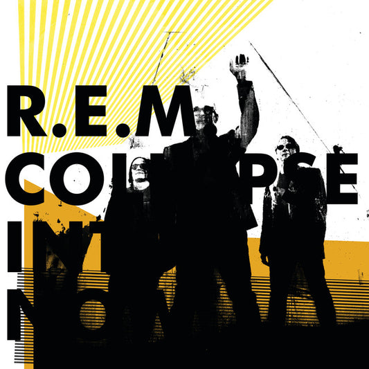 R.E.M.- Collapse Into Now