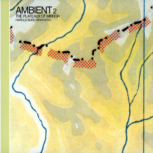 Brian Eno & Harold Budd- Ambient 2: The Plateaux Of Mirror