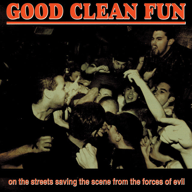 Good Clean Fun- On The Streets Saving The Scene From The Forces Of Evil